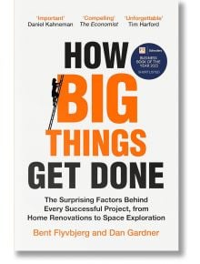 How Big Things Get Done - Bent Flyvbjerg - Жена, Мъж - Pan Macmillan - 9781035018956