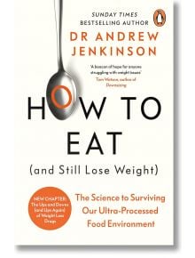 How to Eat (and Still Lose Weight) - Dr. Andrew Jenkinson - Жена, Мъж - Penguin Books Ltd - 9780241628003