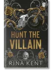 Корицата на книгата Hunt the Villain (Villain, Book 2) от Рина Кент показва череп на овен с големи извити рога, златни змии и златни рози на тъмен фон. В горния десен ъгъл се появяват удебелен златен текст на заглавието и логото на Penguin.