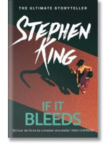 If It Bleeds - Stephen King, Стивън Кинг - Жена, Мъж - Hodder & Stoughton - 9781529391572
