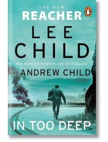In Too Deep - Lee Child - Жена, Мъж - Penguin Books Ltd - 9781804997130