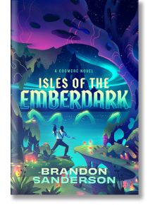 Isles of the Emberdark - Брандън Сандерсън - Жена, Мъж - Tor Publishing Group - 9781250415394