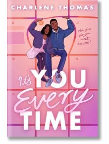 It's You Every Time - Charlene Thomas - Момиче, Момче - Scholastic Inc. - 9780702343582