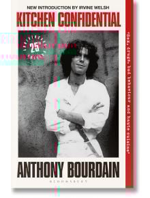 Kitchen Confidential: 25th Anniversary Edition - Anthony Bourdain - Жена, Мъж - Bloomsbury - 9781526692528