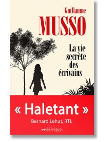 La Vie secrete des ecrivains - Guillaume Musso - Жена, Мъж - Le Livre de poche - 9782253237631