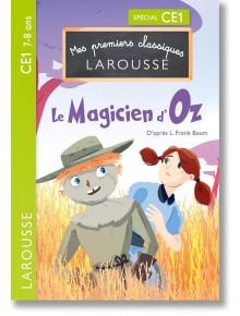 Le Magicien d'Oz CE1 - Лиман Франк Баум - Момиче, Момче - Editions Larousse - 9782036091016
