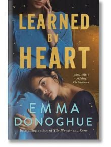 Learned by Heart - Emma Donoghue - Жена - Pan Macmillan - 9781035017799