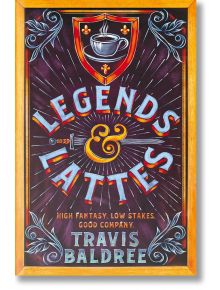 Legends & Lattes - Travis Baldree - Жена, Мъж - Pan Macmillan - 9781035007325