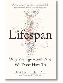 Lifespan - Why We Age - and Why We Don't Have To - David Sinclair - Жена, Мъж - HarperCollins Publishers - 9780008292348