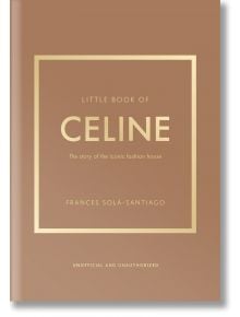 Little Book of Celine - Frances Solá-Santiago - Жена, Мъж - Welbeck Publishing Group - 9781035420582