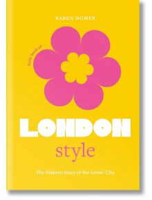The Little Book of London Style - Karen Homer - Жена, Мъж - Welbeck Publishing Group - 9781802792744