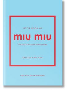 Little Book of Miu Miu - Kristen Bateman - Жена, Мъж - Welbeck Publishing Group - 9781035420612