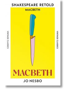 Корица на книгата Macbeth (Shakespeare Retold): голям изправен нож със синя дръжка на жълт фон. Заглавието MACBETH с червени печатни букви в долната част, а над него е загатната скандинавска ноар интрига.