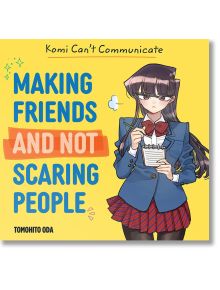 Komi Can't Communicate: Making Friends and Not Scaring People - Tomohito Oda - Момиче, Момче - Viz Media - 9781974753208
