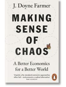 Making Sense of Chaos - J. Doyne Farmer - Жена, Мъж - Penguin Books Ltd - 9780141981208