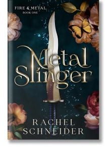 Metal Slinger (Fire and Metal, Book 1) - Rachel Schneider - Жена, Мъж - Gollancz - 9781399633987