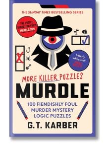 Корица на книгата Murdle: More Killer Puzzles, на която е изобразен стилизиран детектив с голямо око и шапка, заобиколен от икони на мистерии, моливи и бележник с елементи на логически пъзел - идеален за любителите на загадки.