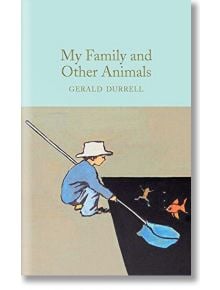 My Family and Other Animals - Gerald Durrell - Macmillan Collector's Library - 9781909621985
