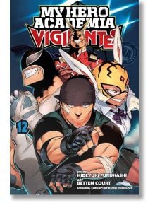 My Hero Academia: Vigilantes, Vol. 12 - Hideyuki Furuhashi, Kohei Horikoshi - Момче - Viz Media - 9781974727162