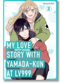 My Love Story with Yamada-kun at Lv999, Vol. 2 - Mashiro - 9781911720010