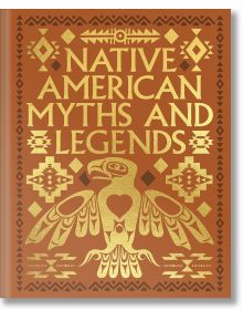 Native Americal Myths and Legends - Katharine Berry Judson - Жена, Мъж - Arcturus Publishing Ltd - 9781398851757