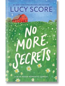 No More Secrets - Lucy Score - Жена - Sourcebooks, Inc - 9781464249136