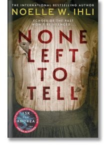 None Left to Tell - Noelle W. Ihli - Жена, Мъж - Pan Macmillan - 9781035080014