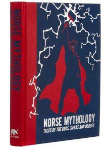 Norse Mythology: Tales of the Gods, Sagas and Heroes - Mary Litchfield - Жена, Мъж - Arcturus Publishing Ltd - 9781839401534