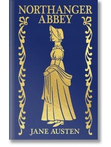 Синя корица на книгата с декоративна златна украса, със заглавие Northanger Abbey и автор Джейн Остин. Златна илюстрация на жена от епохата на Регентството е в центъра на това колекционерско издание на Arcturus Ornate Classics.