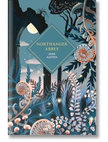 Northanger Abbey (Vintage Collector's Classics) специално издание на корицата на книгата - стилизирани папрати, гъби и цветя в сини, оранжеви и розови тонове с арка, луна и дървета - в чест на 250-ия рожден ден на Джейн Остин.