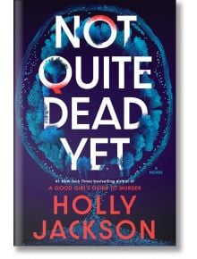 Not Quite Dead Yet - Holly Jackson - Жена, Мъж - Penguin Books Ltd - 9798217091591