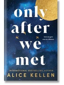 Only After We Met - Alice Kellen - Жена, Мъж - Sourcebooks, Inc - 9781728283821