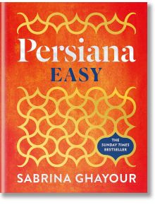 Persiana Easy - Sabrina Ghayour - Жена, Мъж - Octopus Publishing Group - 9781783256129