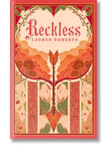 Корица на книгата „Reckless Ultra Deluxe Edition“ от Лорен Робъртс, на която е изобразено стилизирано сърце, украсено с цветя и стрелка, сочеща надолу, всичко това в наситени червени, оранжеви и златисти нюанси с изящни декоративни мотиви — изключително к