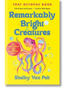 Корицата на "Забележително ярки същества" е с цветен илюстриран тихоокеански октопод на яркожълт фон с мехурчета, удебелен син текст на заглавието и стикер за бестселър.