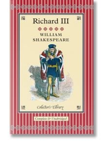 Richard III (Collector's Library) - Уилям Шекспир - Жена, Мъж - Macmillan Collector's Library - 9781907360596