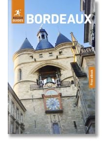 Корица на Rough Guides Bordeaux: Пътеводител с електронна книга, на която е показана историческата каменна порта с кули близнаци, голям часовник и камбана под синьо небе. Отстрани е поставен оранжев етикет "Безплатна електронна книга".