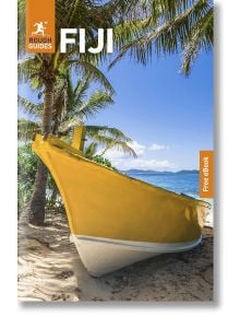 Жълта лодка се намира на пясъчен плаж под палми, с изглед към чиста синя вода и далечен остров. На корицата е написано: Rough Guides Fiji: Фиджи: Пътеводител с електронна книга - вашият основен наръчник за независимо пътуване и практически съвети.