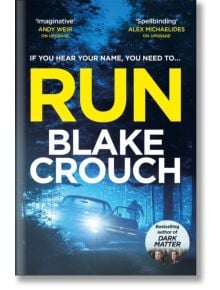 Run - Blake Crouch - Жена, Мъж - Pan Macmillan - 9781035044672