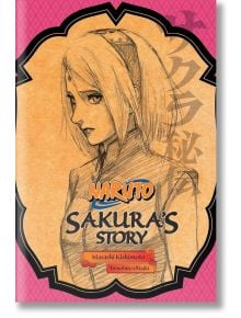 Naruto: Sakura's Story (Light Novel) - Masashi Kishimoto, Tomohito Ohsaki - Момче - Viz Media - 9781421584423