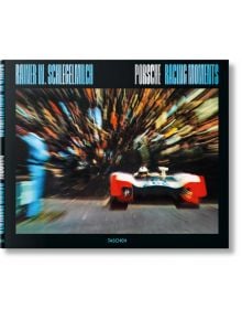 Porsche Racing Moments - Rainer W. Schlegelmilch - Мъж - TASCHEN - 9783754401330