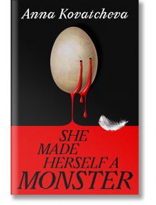 She Made Herself A Monster - Анна Ковачева - Жена, Мъж - Vintage Publishing - 9781787305144