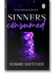 Корицата на книгата Sinners Consumed (Sinners, Book 3) от Somme Sketcher със светеща купчина лилави чипове за покер на тъмен фон и слоган: Нейната любов е предопределена да го унищожи - завладяваща история за забранена романтика.