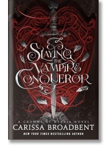 Slaying the Vampire Conqueror - Кариса Броудбент, Carissa Broadbent - Жена, Мъж - Pan Macmillan - 9781035051748