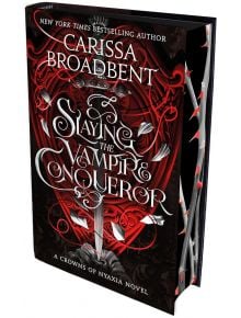 Slaying the Vampire Conqueror (Exclusive Limited Edition) - Кариса Броудбент, Carissa Broadbent - Жена, Мъж - Pan Macmillan - 9781035069897