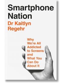 Smartphone Nation - Kaitlyn Regehr - Pan Macmillan - 9781035069026