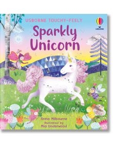 Корица на Sparkly Touchy-Feely: Еднорог, с бял еднорог с искряща грива в жив, причудлив пейзаж с дървета, цветя и приятелски настроени животни.
