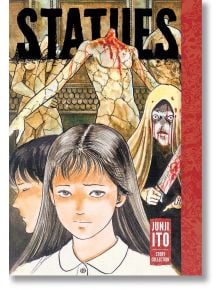 Корицата на "Статуи": Джунджи Ито, колекция "Разкази": двама сериозни тийнейджъри пред напукани статуи без глави и окървавена фигура с широко отворени очи и нож. Заглавието е в горната част, а в долния десен ъгъл е изписано Junji Ito Story Collection.