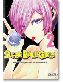 На корицата на Super Ball Girls, Vol. 2 е изобразено розовокосо момиче със сини очи, което държи стъклена топка. Удебеленото жълто заглавие и имената на създателите загатват за свръхестествена романтика и безсмъртни жени, а в долния десен ъгъл има предупр