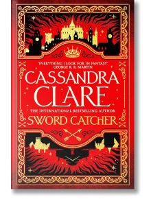 The Chronicles of Castellane, Book 1: Sword Catcher - Cassandra Clare - Жена, Мъж - Pan Macmillan - 9781529001396